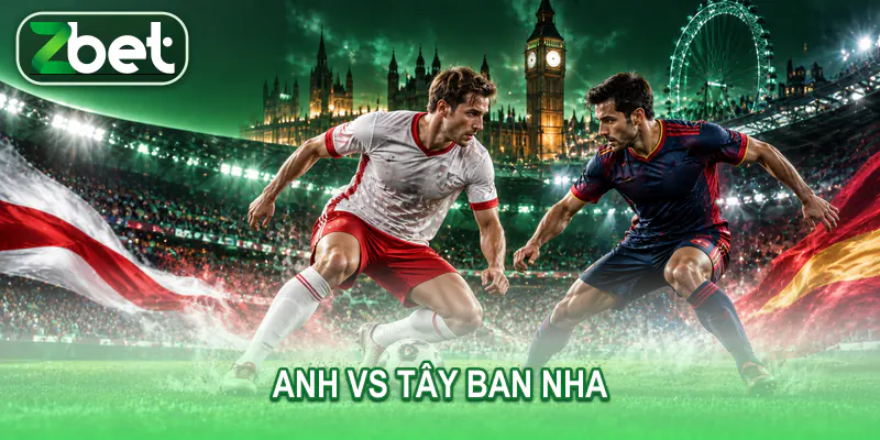 nhan dinh anh tay ban nha Hai cầu thủ trưởng thành đại diện Anh và Tây Ban Nha đối đầu dưới ánh đèn sân vận động