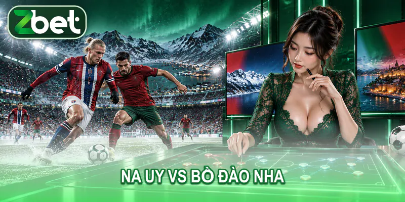 soi keo na uy bo dao nha Hai tiền đạo trưởng thành đối đầu trong trận Na Uy và Bồ Đào Nha